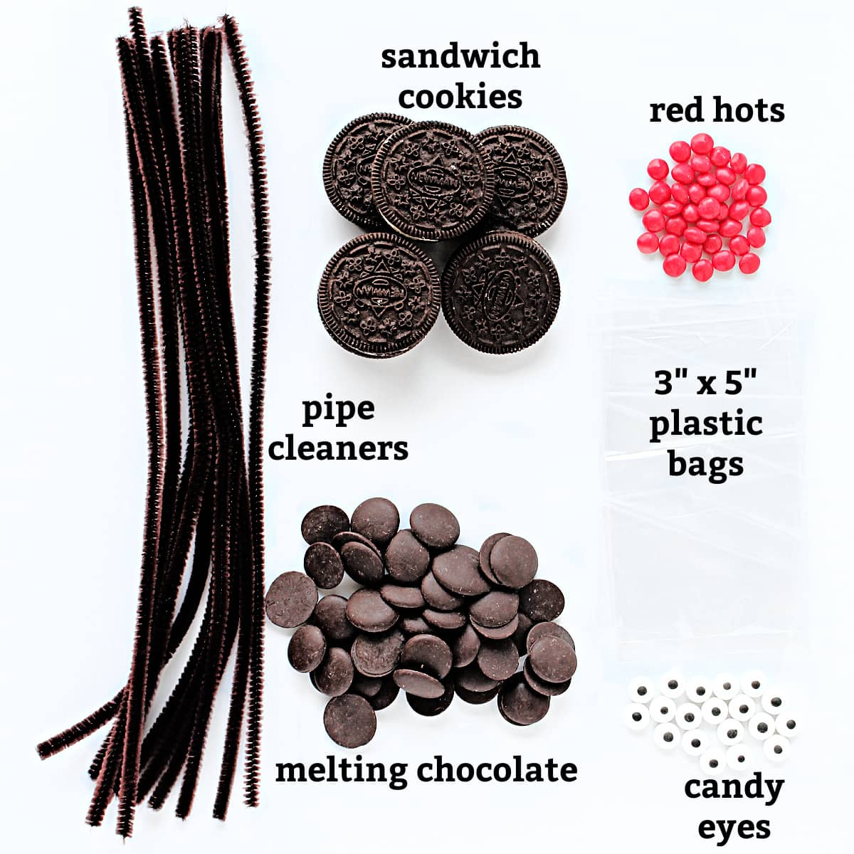 Ingredients: brown pipe cleaners, Oreos, red hots, melting chocolate, candy eyes, 3" x 5" plastic bags.