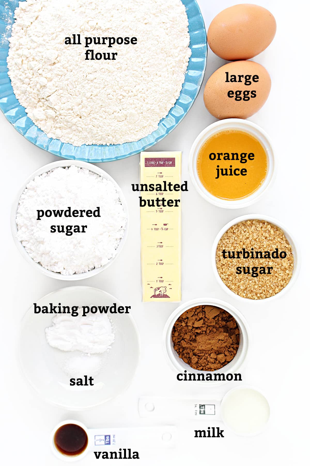 Ingredients:  flour, eggs,orange juice, powdered sugar, butter, turbinado sugar, cinnamon, milk, vanilla, salt, baking powder.
