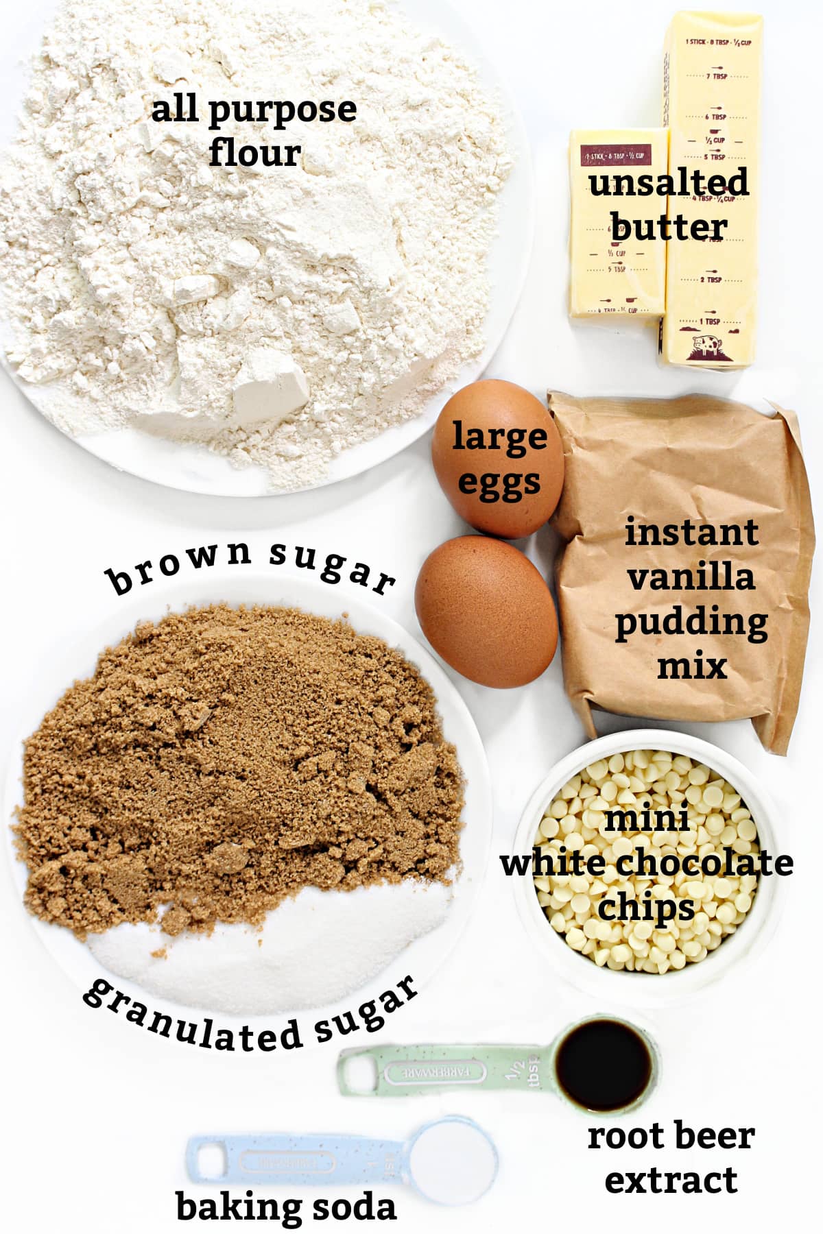 Ingredients: flour, butter, eggs, vanilla pudding, brown/white sugar, white chocolate chips, rootbeer extract, baking soda.