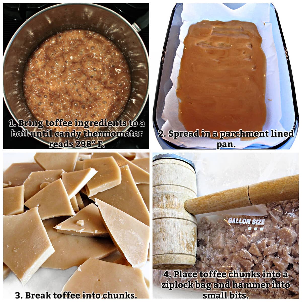 Toffee instructions: bring ingredients to a boil, spread in pan, break into chunks, hammer into bits.