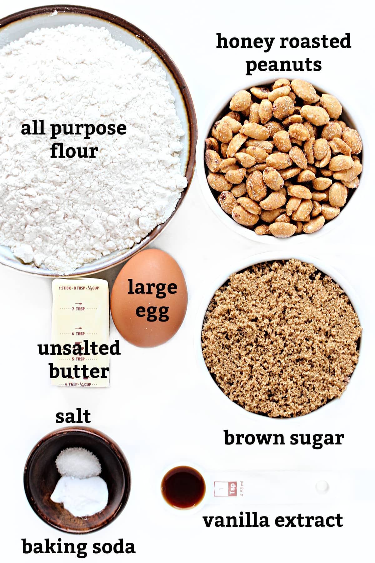 Ingredients: all purpose flour, honey roasted peanuts, butter, egg, brown sugar, salt, baking soda, vanilla extract.