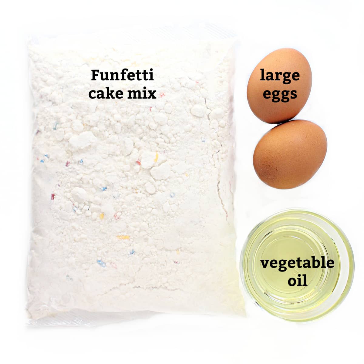 Ingredients for Funfetti Cake Mix Cookies: Funfetti cake mix, large eggs, vegetable oil.